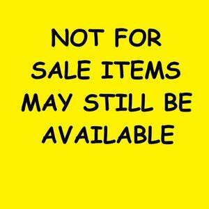 CONTACT ME IF INTERESTED IN AN ITEM MARKED "NOT FOR SALE"